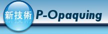 P-Opaquing
