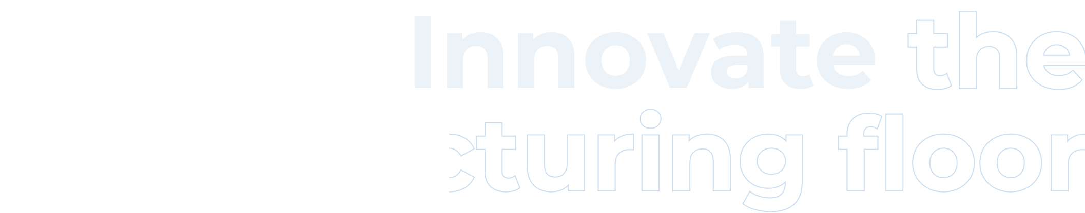 Innovate the manufacturing floor